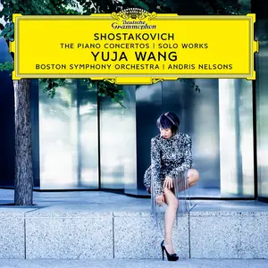 Yuja Wang, Boston Symphony Orchestra, Andris Nelsons - Dmitri Shostakovich: The Piano Concertos; Solo Works (2025)