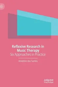 Reflexive Research in Music Therapy: Six Approaches in Practice