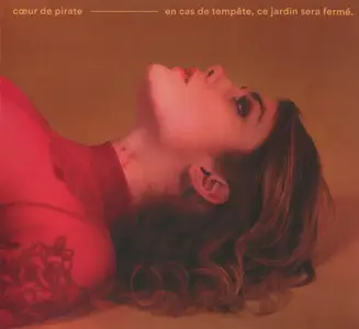 Cœur De Pirate - En Cas De Tempête, Ce Jardin Sera Fermé (2018)