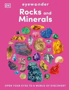 Eyewonder Rocks and Minerals: Open Your Eyes to a World of Discovery (Eye Wonder)