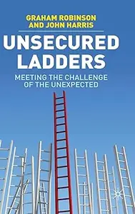 Unsecured Ladders: Meeting the Challenge of the Unexpected