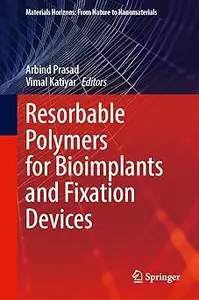Resorbable Polymers for Bioimplants and Fixation Devices