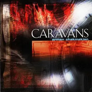 Armen Chakmakian - Caravans (2004)