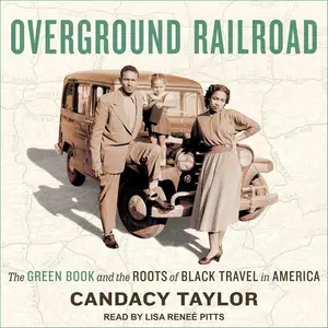 Overground Railroad: The Green Book and the Roots of Black Travel in America