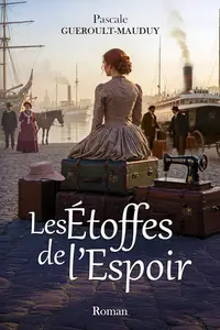 Pascale Gueroult-Mauduy, "Les étoffes de l’espoir"