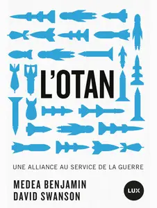 L'OTAN : Une alliance au service de la guerre - Medea Benjamin, David Swanson