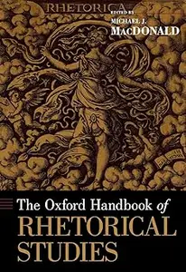 The Oxford Handbook of Rhetorical Studies