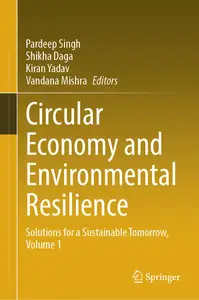 Circular Economy and Environmental Resilience: Solutions for a Sustainable Tomorrow, Volume 1