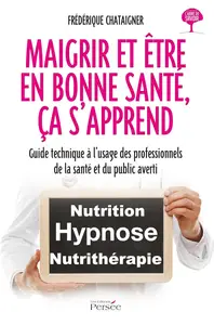 Frédérique Chataigner, "Maigrir et être en bonne santé, ça s'apprend"