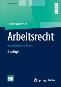 Arbeitsrecht: Grundlagen und Praxis, 3. Auflage