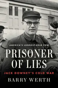 Prisoner of Lies: Jack Downey's Cold War