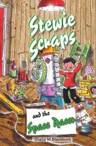 «Stewie Scraps and the Space Racer» by Sheila Blackburn