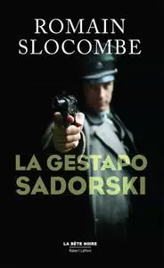 Romain Slocombe, "La gestapo Sadorski"