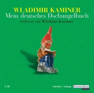 Wladimir Kaminer - Mein Deutsches Dschungelbuch