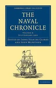 The Naval Chronicle, Volume 04: Containing a General and Biographical History of the Royal Navy of the United Kingdom with a Va