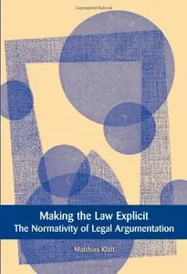 Making the Law Explicit: The Normativity of Legal Argumentation [Repost]