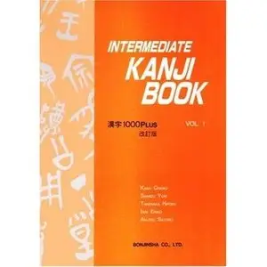 Intermediate Kanji Book Vol. 1 (Kanji 1000 Plus)