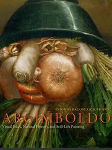 Arcimboldo: Visual Jokes, Natural History, and Still-Life Painting (repost)