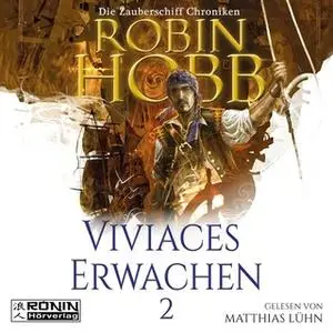 «Die Zauberschiff-Chroniken - Band 2: Viviaces Erwachen» by Robin Hobb