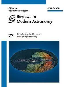 Reviews in Modern Astronomy. Deciphering the Universe through Spectroscopy [Repost]