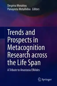 Trends and Prospects in Metacognition Research across the Life Span: A Tribute to Anastasia Efklides