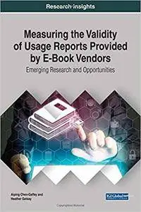 Measuring the Validity of Usage Reports Provided by E-Book Vendors