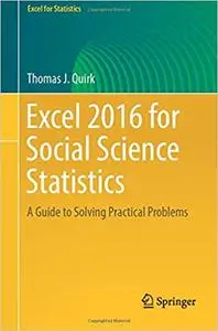 Excel 2016 for Social Science Statistics: A Guide to Solving Practical Problems (Repost)