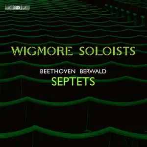 Wigmore Soloists - Beethoven & Berwald: Septets (2023)