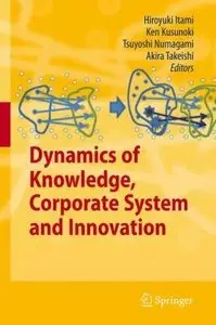 Dynamics of Knowledge, Corporate Systems and Innovation (Repost)
