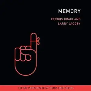 Memory: The MIT Press Essential Knowledge Series [Audiobook]