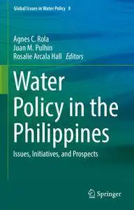 Water Policy in the Philippines: Issues, Initiatives, and Prospects