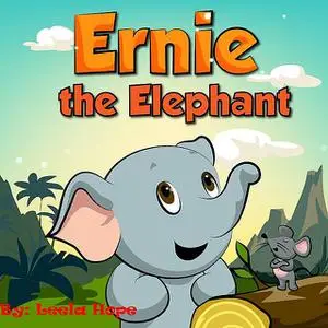 «Ernie the Elephant» by Leela Hope