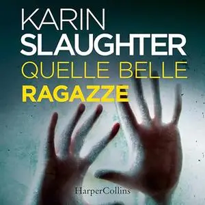 «Quelle belle ragazze» by Karin Slaughter