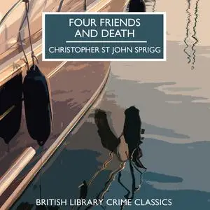 «Four Friends and Death» by Christopher St John Sprigg