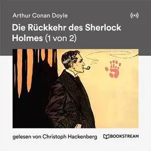 «Die Rückkehr des Sherlock Holmes - Teil 1» by Sir Arthur Conan Doyle