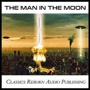 «The Man in the Moon» by Classics Reborn Audio Publishing