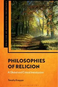 Philosophies of Religion: A Global and Critical Introduction