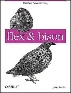 Flex & Bison: Text Processing Tools (Repost)