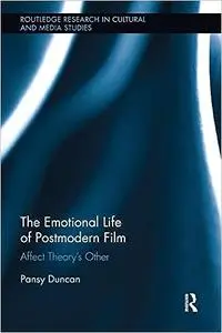 The Emotional Life of Postmodern Film: Affect Theory's Other