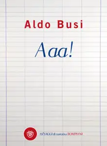 Aldo Busi - Aaa! (repost)