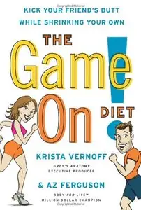 The Game On! Diet: Kick Your Friend's Butt While Shrinking Your Own (repost)