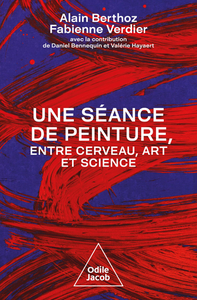 Une séance de peinture entre cerveau, art et science - Alain Berthoz, Fabienne Verdier