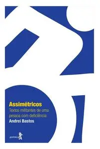 «Assimétricos» by Andrei Bastos