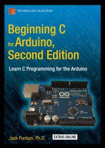 Beginning C for Arduino: Learn C Programming for the Arduino, Second Edition (Repost)