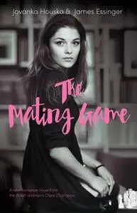 «The Mating Game» by Jovanka Houska,James Essinger