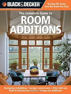 Black & Decker The Complete Guide to Room Additions [Repost]