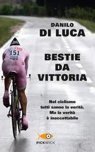 Danilo Di Luca - Bestie da vittoria (Repost)