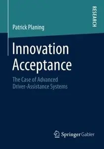 Innovation Acceptance: The Case of Advanced Driver-Assistance Systems