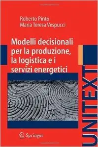 Modelli decisionali per la produzione, la logistica ed i servizi energetici