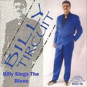Billy Tircuit - Billy Sings The Blues 1999 (Remastered 2015)
